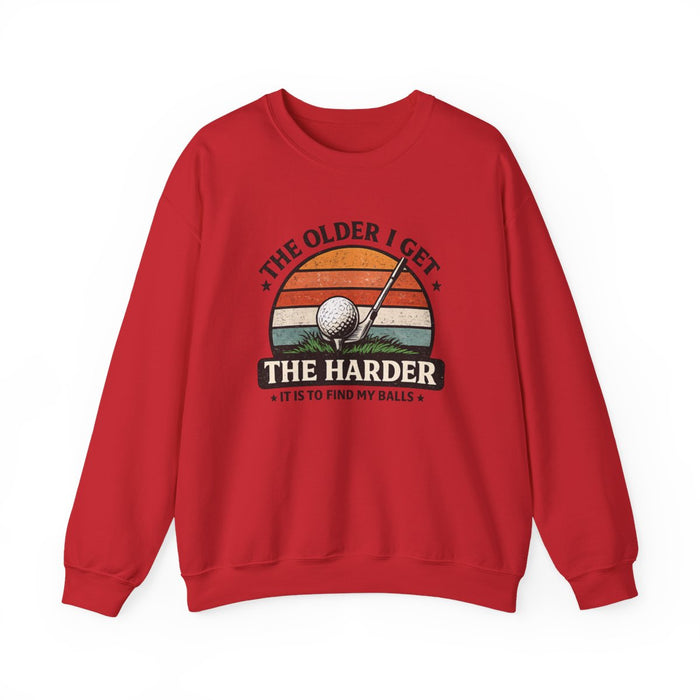 The Older I Get The Harder It Is To Find My Balls Golf Sweatshirt - funny sweatshirt by Cheeky Business