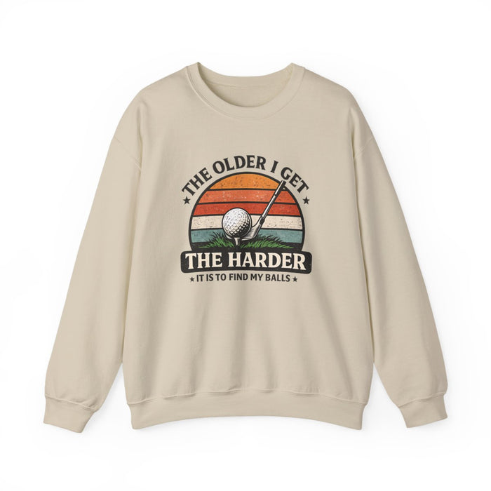 The Older I Get The Harder It Is To Find My Balls Golf Sweatshirt - funny sweatshirt by Cheeky Business