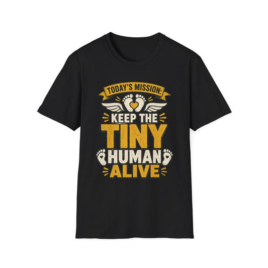Today's Mission: Keep The Tiny Human Alive T-Shirt t-shirt product image 1 from Beast and Beauty