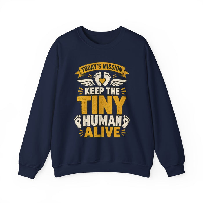 Today's Mission: Keep The Tiny Humans Alive Sweatshirt - funny sweatshirt by Cheeky Business