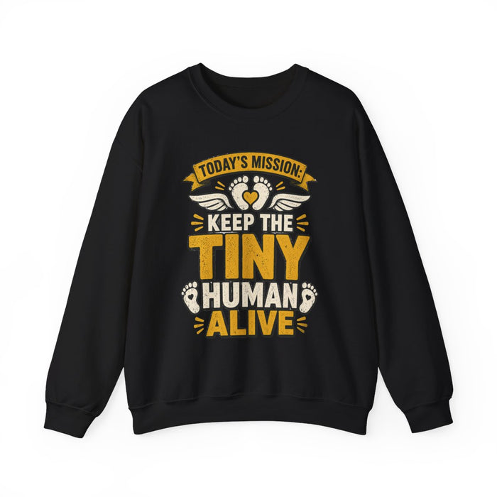 Today's Mission: Keep The Tiny Humans Alive Sweatshirt - funny sweatshirt by Cheeky Business