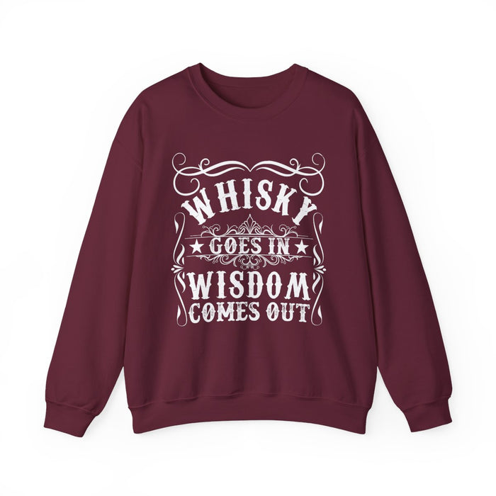 Whiskey Goes In Wisdom Comes Out Sweatshirt - funny sweatshirt by Cheeky Business