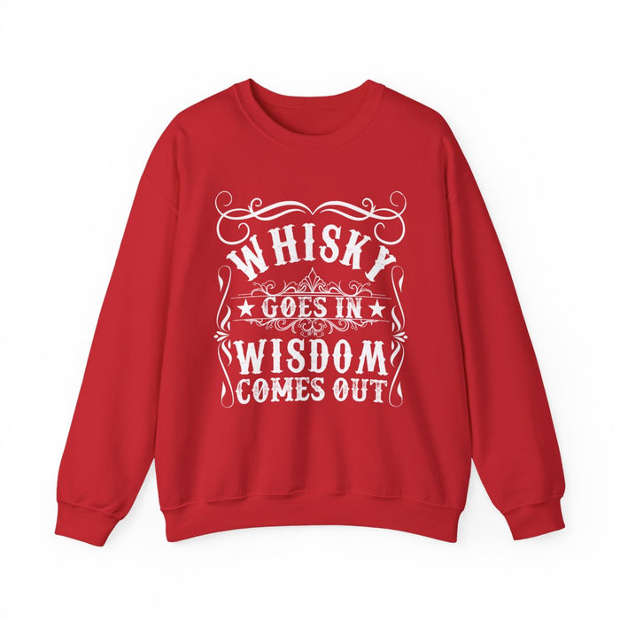 Whiskey Goes In Wisdom Comes Out Sweatshirt - funny sweatshirt by Cheeky Business