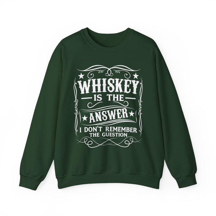 Whiskey Is the Answer Sweatshirt - funny sweatshirt by Cheeky Business