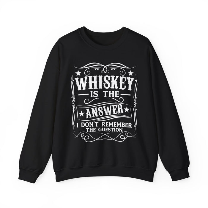 Whiskey Is the Answer Sweatshirt - funny sweatshirt by Cheeky Business