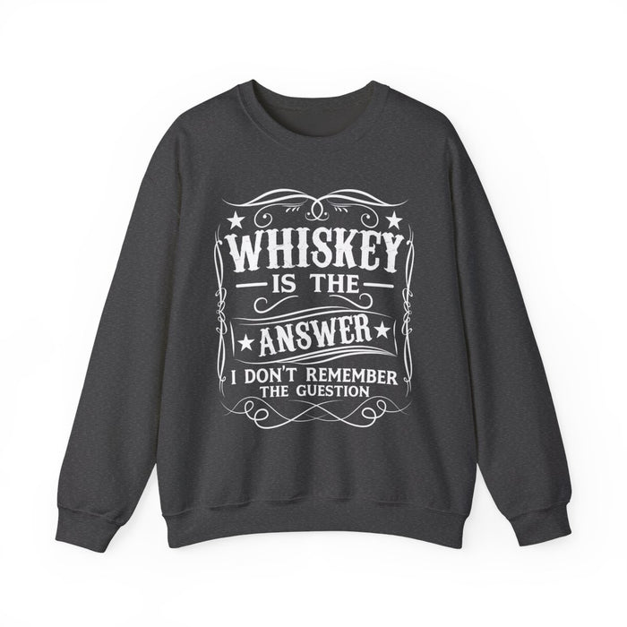 Whiskey Is the Answer Sweatshirt - funny sweatshirt by Cheeky Business