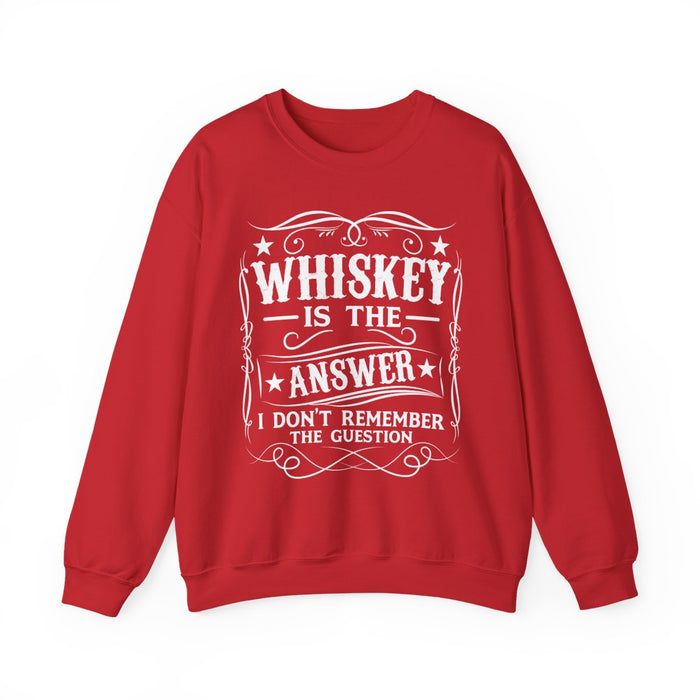 Whiskey Is the Answer Sweatshirt - funny sweatshirt by Cheeky Business
