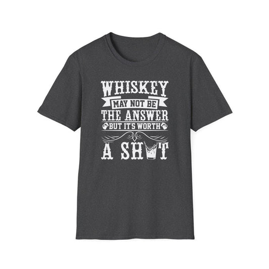 Whiskey May Not Be the Answer But It's Worth a Shot T-Shirt - funny t-shirt by Cheeky Business