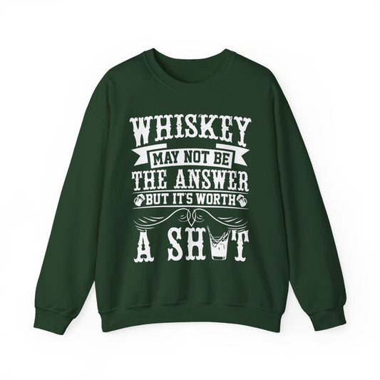 Whiskey May Not Be the Answer Sweatshirt - funny sweatshirt by Cheeky Business