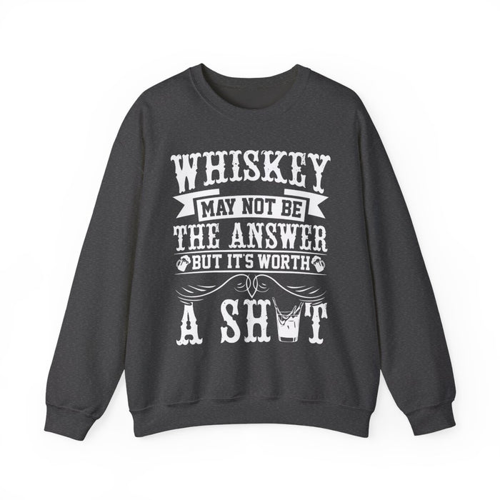 Whiskey May Not Be the Answer Sweatshirt - funny sweatshirt by Cheeky Business