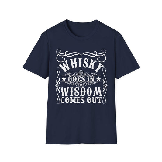 Whisky Goes In Wisdom Comes Out T-Shirt - funny t-shirt by Cheeky Business