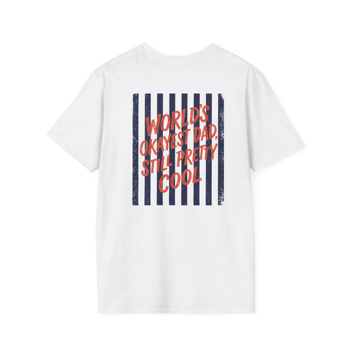 World's Okayest Dad Still Pretty Cool T-Shirt — graphic t-shirt by Beast & Beauty