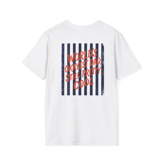 World's Okayest Dad Still Pretty Cool T-Shirt — graphic t-shirt by Beast & Beauty