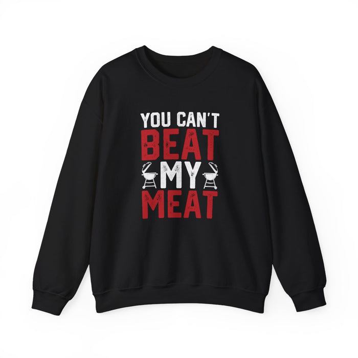 You Can't Beat My Meat BBQ Sweatshirt - funny sweatshirt by Cheeky Business